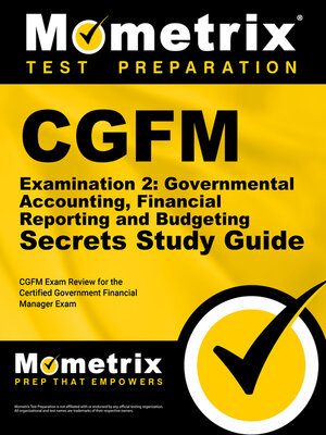 cover image of CGFM Examination 2: Governmental Accounting, Financial Reporting and Budgeting Secrets Study Guide